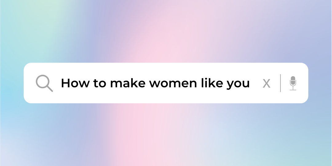 How to make women like you How to make women like you